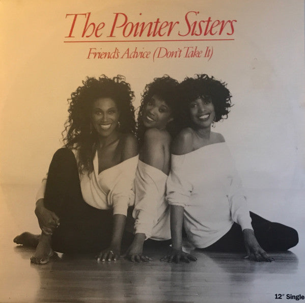 Pointer Sisters : Friends' Advice (Don't Take It) (12", Single)