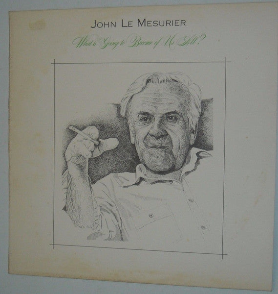 John Le Mesurier : What Is Going To Become Of Us All? (LP)
