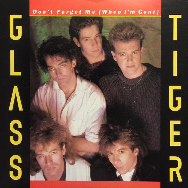 Glass Tiger : Don't Forget Me (When I'm Gone) (7", Single, Ltd)