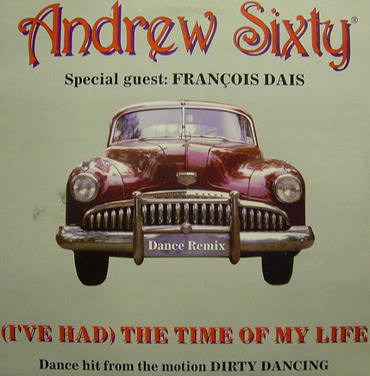 Andrew Sixty : (I've Had) The Time Of My Life (12", Gat)