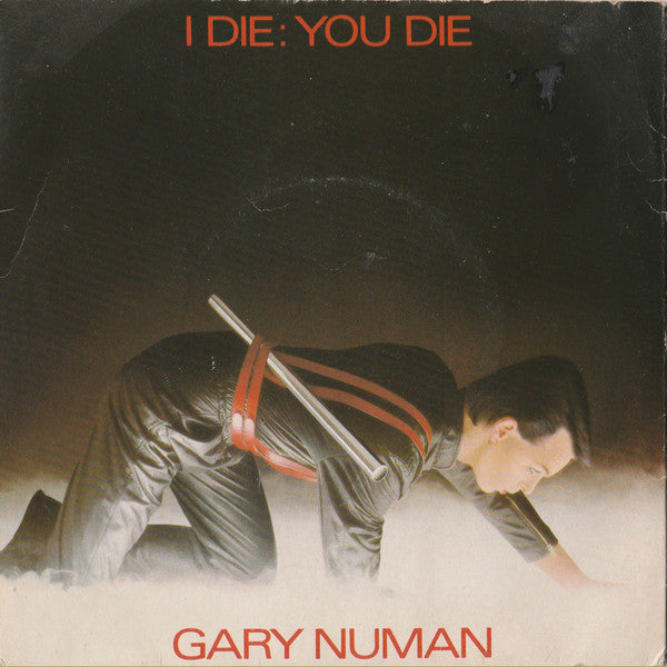 Gary Numan : I Die: You Die (7&quot;, Single, Dam)