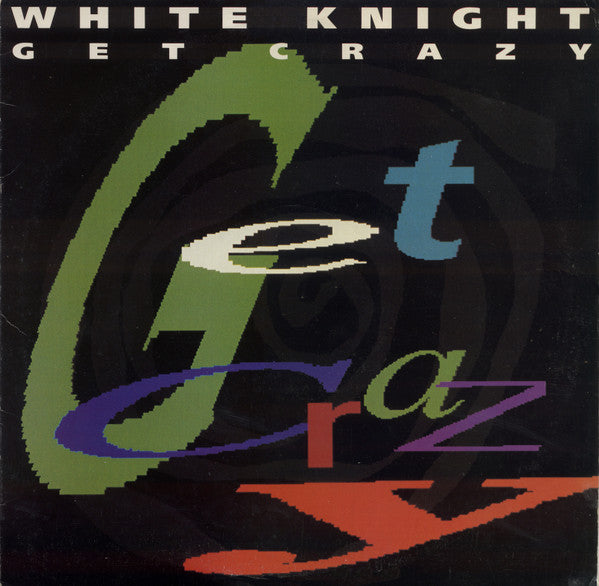 White Knight : Get Crazy (12&quot;)