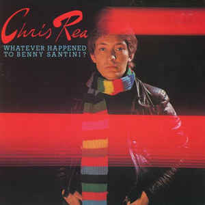 Chris Rea : Whatever Happened To Benny Santini? (LP, Album)
