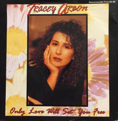 Tracey Arbon : Only Love Will Set You Free (7&quot;, Single)