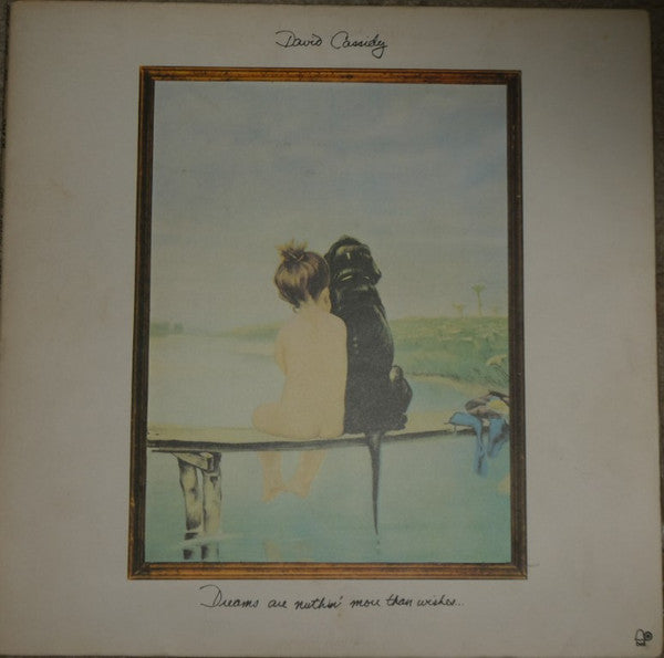 David Cassidy : Dreams Are Nuthin&#39; More Than Wishes.... (LP, Album)