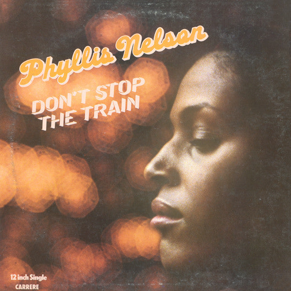 Phyllis Nelson : Don&#39;t Stop The Train (12&quot;, Single)