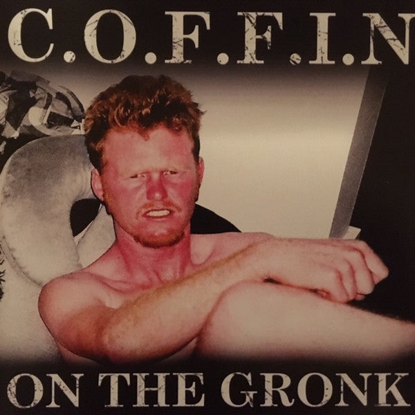 C.O.F.F.I.N : On The Gronk (7", EP, Num)