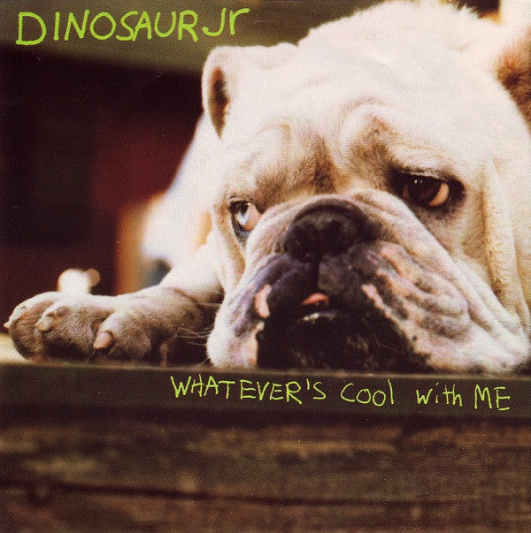 Dinosaur Jr. : Whatever&#39;s Cool With Me (7&quot;, Single)