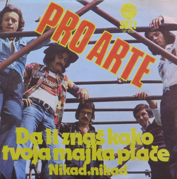 Pro Arte (2) : Da Li Znaš Kako Tvoja Majka Plače / Nikad,Nikad (7", Single)