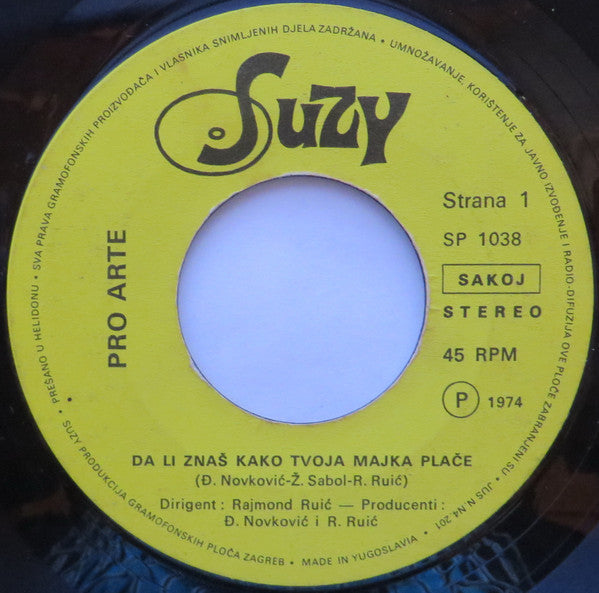 Pro Arte (2) : Da Li Znaš Kako Tvoja Majka Plače / Nikad,Nikad (7", Single)