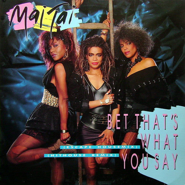 Mai Tai : Bet That's What You Say (12", Maxi)