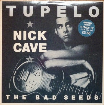 Nick Cave & The Bad Seeds : Tupelo (12")