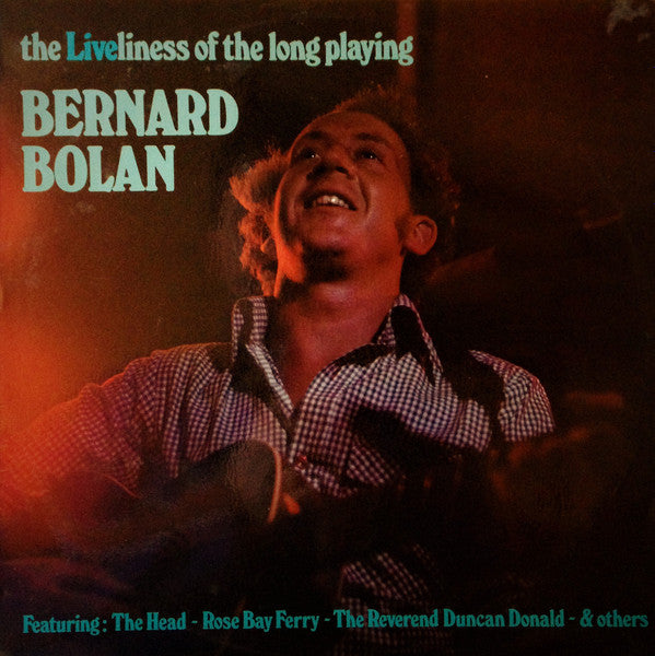 Bernard Bolan : The Liveliness Of The Long Playing Bernard Bolan (LP, Album)