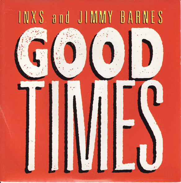 INXS And Jimmy Barnes : Good Times (7&quot;, Single, Ltd)