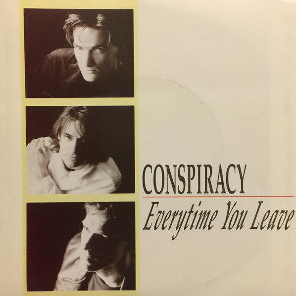 Conspiracy (19) : Everytime You Leave / Watching You (7&quot;, Single)