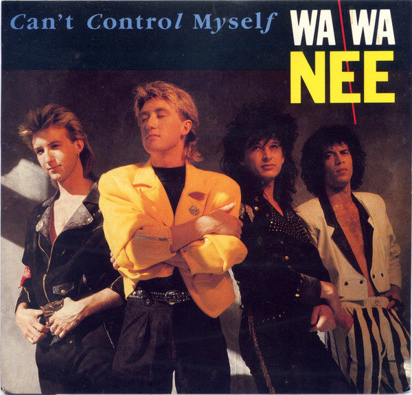 Wa Wa Nee : Can&#39;t Control Myself (7&quot;, Single)