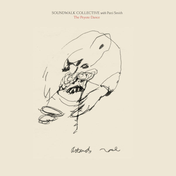 Soundwalk Collective with Patti Smith : The Peyote Dance (2xLP, Album, Cle)