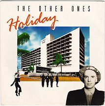 The Other Ones : Holiday (7&quot;, Single)