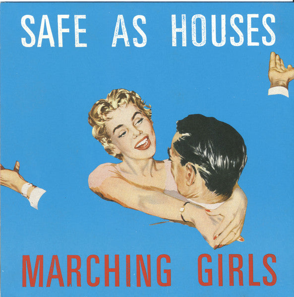 The Marching Girls : Safe As Houses (7")