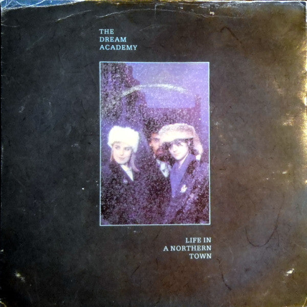 The Dream Academy : Life In A Northern Town (7&quot;, Single)