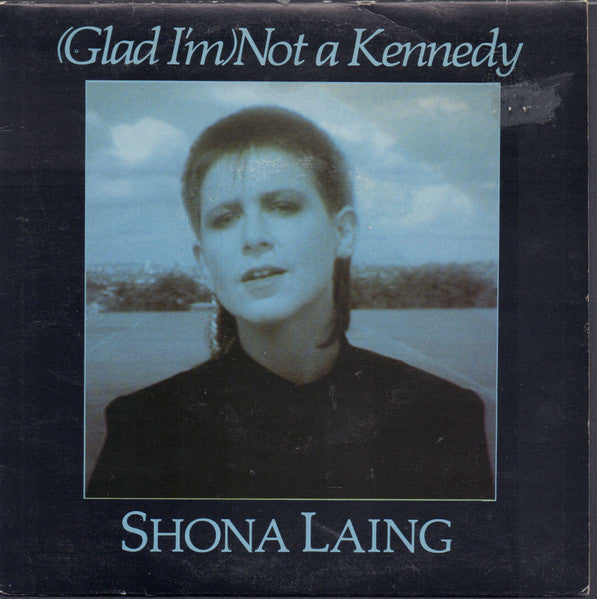 Shona Laing : (Glad I'm) Not A Kennedy (7", Promo)