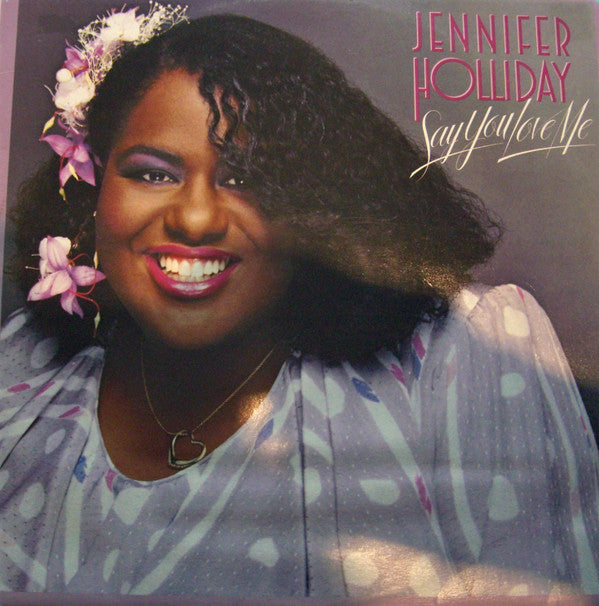 Jennifer Holliday : Say You Love Me (LP, Album)