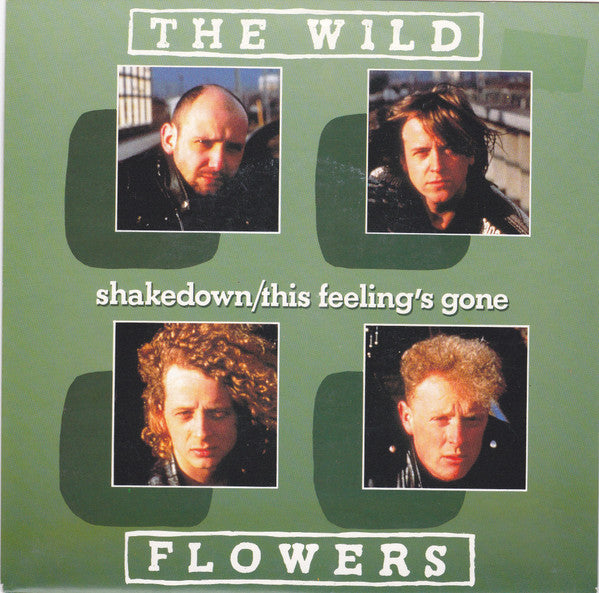 The Wild Flowers : Shakedown / The Feelings Gone (7", Single)