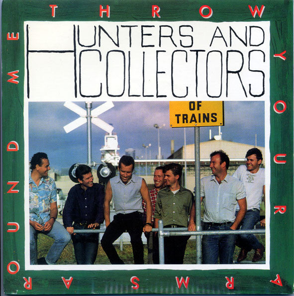 Hunters & Collectors : Throw Your Arms Around Me (7", Single)