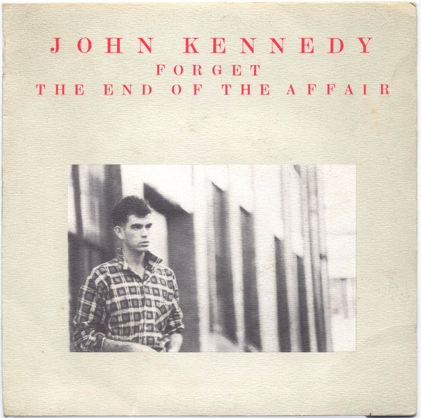 John Kennedy : Forget / The End Of The Affair (7&quot;, Single)