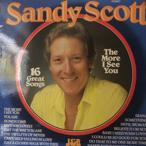 Sandy Scott (2) : The More I See You (LP, Album, Comp)