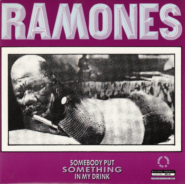 Ramones : Something To Believe In / Somebody Put Something In My Drink (7", Single)