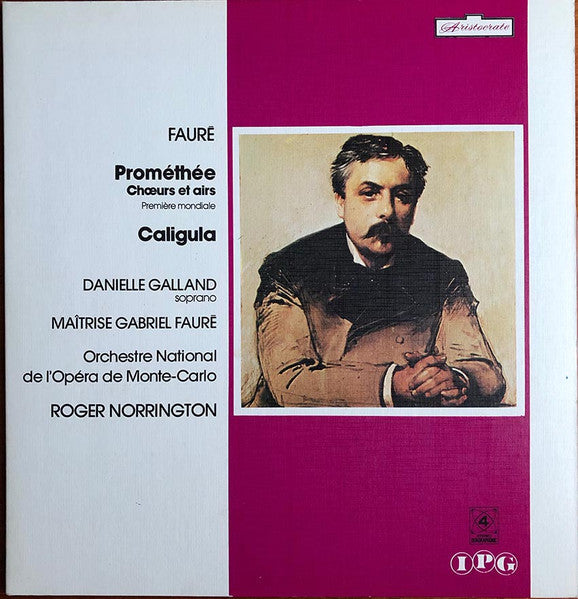 Gabriel Fauré, Danielle Galland, Orchestre National De L'Opéra De Monte-Carlo Conducted By Roger Norrington : Prométhée Chœurs Et Airs (Première Mondiale) / Caligula (LP, Album, Quad, Gat)