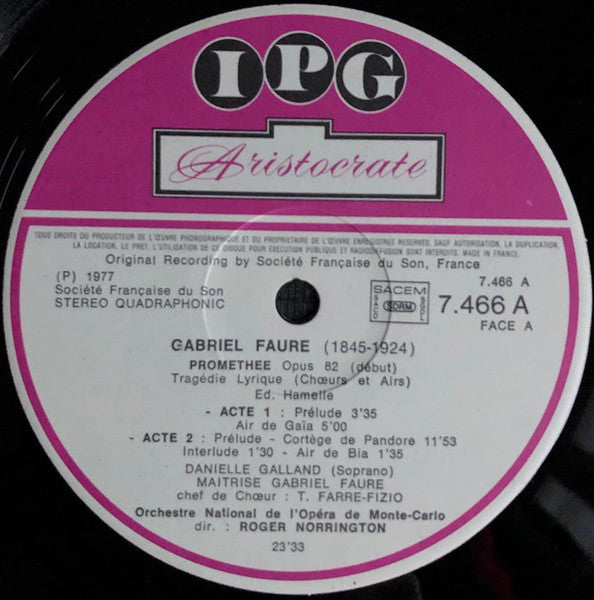 Gabriel Fauré, Danielle Galland, Orchestre National De L'Opéra De Monte-Carlo Conducted By Roger Norrington : Prométhée Chœurs Et Airs (Première Mondiale) / Caligula (LP, Album, Quad, Gat)