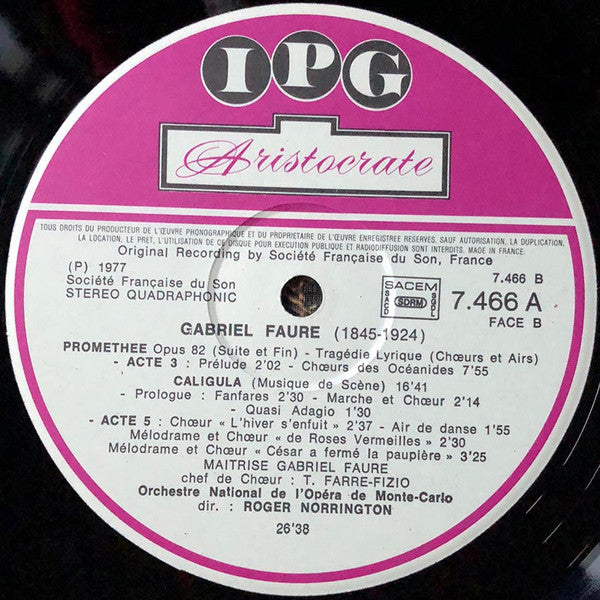 Gabriel Fauré, Danielle Galland, Orchestre National De L'Opéra De Monte-Carlo Conducted By Roger Norrington : Prométhée Chœurs Et Airs (Première Mondiale) / Caligula (LP, Album, Quad, Gat)