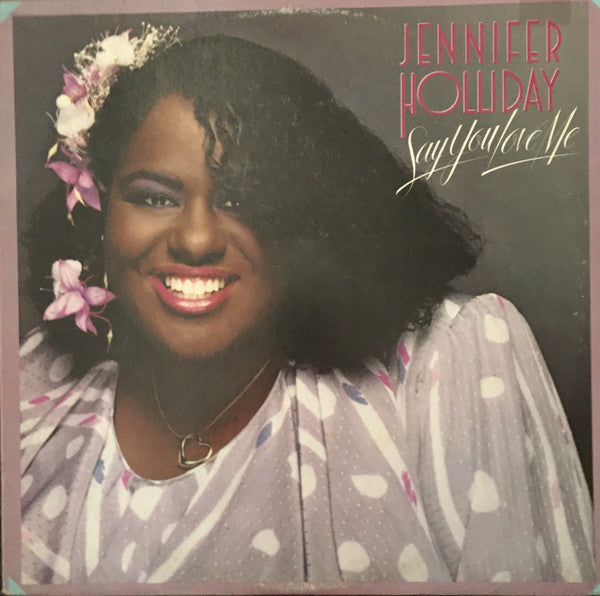 Jennifer Holliday : Say You Love Me (LP, Album)