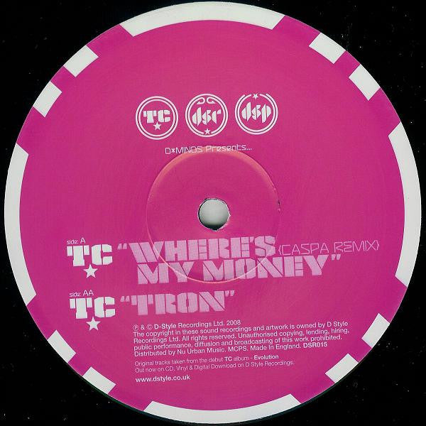 T.C. (2) : Where's My Money (Caspa Remix) / Tron (12")