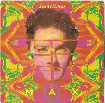 Max Q : Sometimes (7", Single)