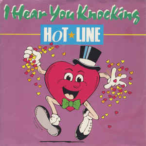 Hot Line (2) : I Hear You Knocking (12&quot;)