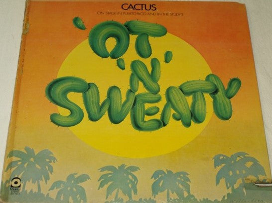 Cactus (3) : &#39;Ot &#39;N&#39; Sweaty (LP, Album, Pre)