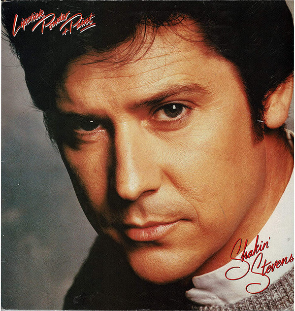 Shakin&#39; Stevens : Lipstick Powder And Paint (LP, Album)