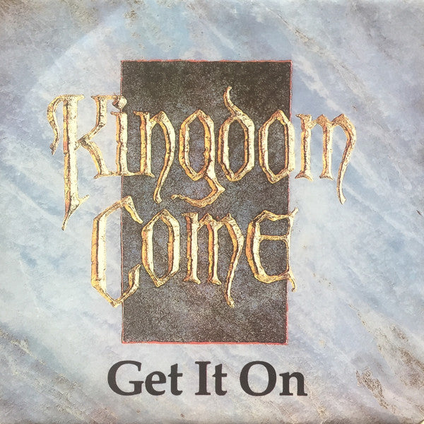 Kingdom Come (2) : Get It On (7", Single)