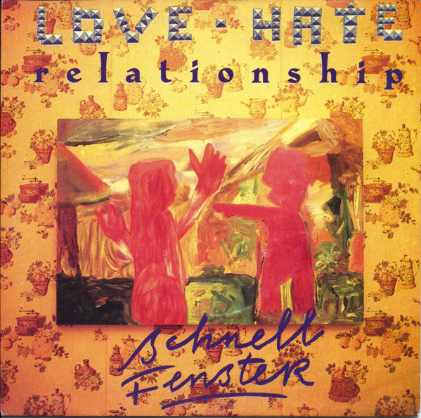 Schnell Fenster : Love Hate Relationship (7", Single)