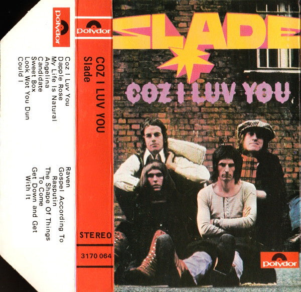 Slade : Coz I Luv You (Cass, Comp)