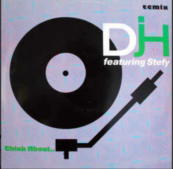 DJ H. Feat. Stefy : Think About.. (Remix) (12&quot;)