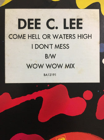 Dee C. Lee : Come Hell Or Waters High (12&quot;, Single)