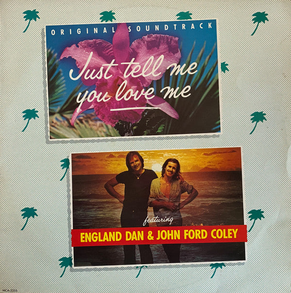 England Dan & John Ford Coley : Just Tell Me You Love Me Original Soundtrack (LP, Album)