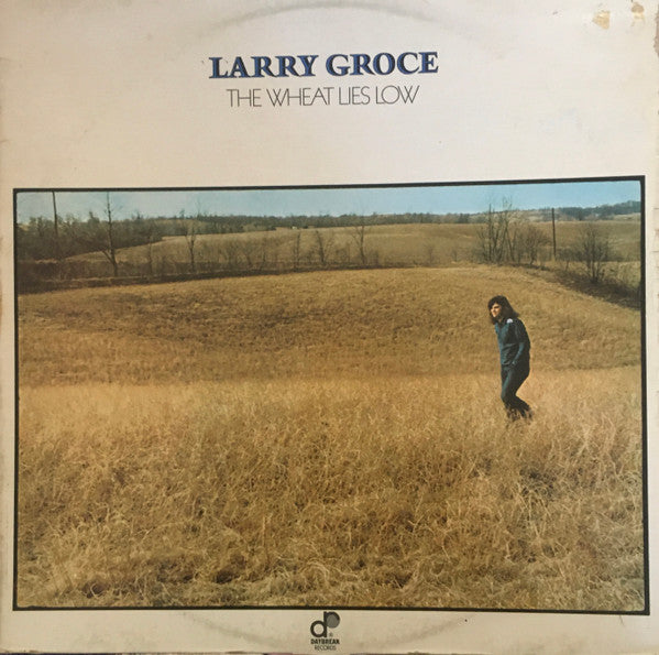 Larry Groce : The Wheat Lies Low (LP, Album)