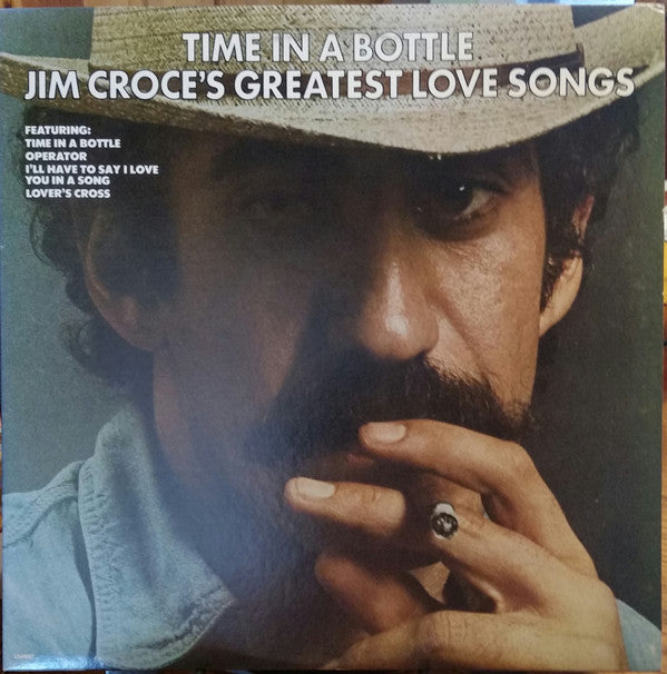 Jim Croce : Time In A Bottle, Jim Croce's Greatest Love Songs (LP, Comp, Pit)