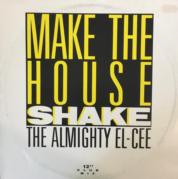 The Almighty El-Cee : Make The House Shake (12&quot;, Single)