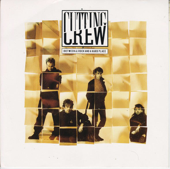 Cutting Crew : (Between A) Rock And A Hard Place (7&quot;, Single)